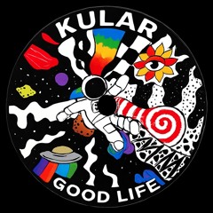 Kular - Good Life (FREE DOWNLOAD)
