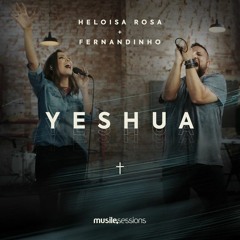 Yeshua - Heloisa Rosa & Fernandinho (DOWNLOAD / BAIXAR)↓