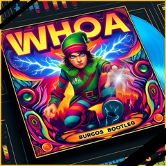 WHOA (Burgos bootleg) FREE DOWNLOAD- PC