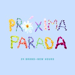 24 Brand-New Hours | Próxima Parada