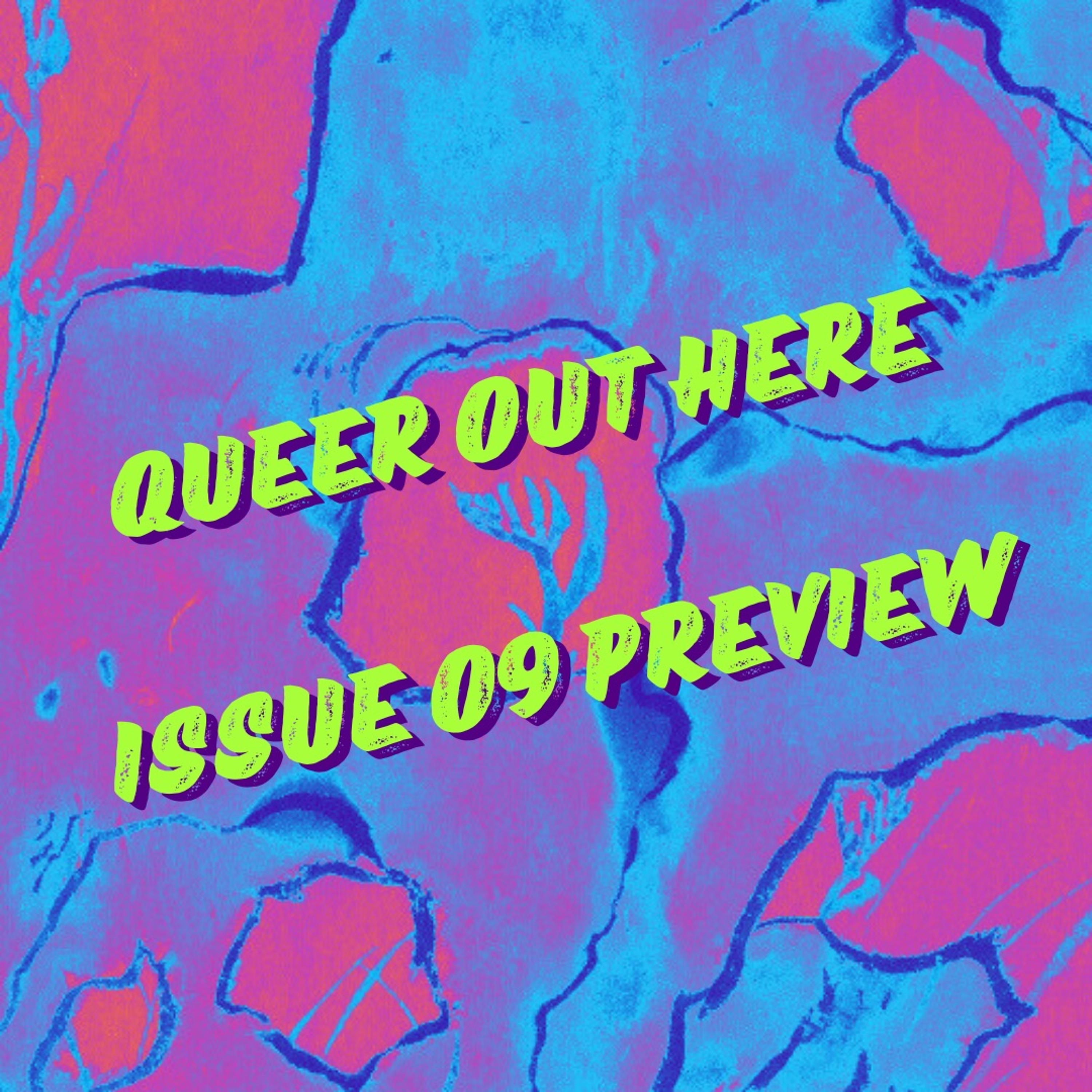 Preview: Queer Out Here Issue 09 episode artwork
