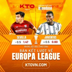 KTOVN.COM l #Sevilla v #Juventus l Soi Kèo l Bán Kết EuropaLeague,19/05, 02:00.