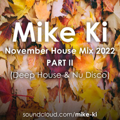 Mike Ki - November House Mix 2022 (Deep & Nu Disco)