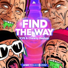 Rooler & Sickmode & DBSTF "FIND THE WAY" [KVN & Chewzy Mashup] (FREE DL)