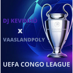 DJ Kevinho x VaaslandPoly - Uefa Congo League