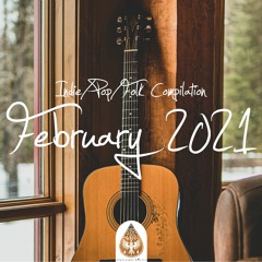 Indie/Pop/Folk Compilation - February 2021 (alexrainbirdMusic)