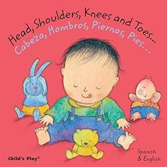 [GET] [EBOOK EPUB KINDLE PDF] Head, Shoulders, Knees and Toes/Cabeza, Hombros, Piernas, Pies (D