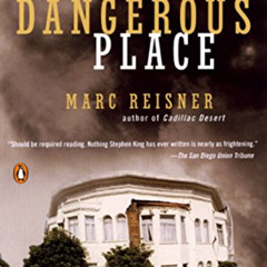 Get PDF 📤 A Dangerous Place: California's Unsettling Fate by  Marc Reisner [PDF EBOO