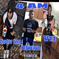 4 AM X JxSwervo X V12