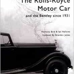 GET PDF EBOOK EPUB KINDLE The Rolls Royce Motor Car: and the Bentley Since 1931 by Br