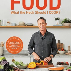 Free read Food: What the Heck Should I Cook?: More than 100 Delicious Recipes--Pegan,