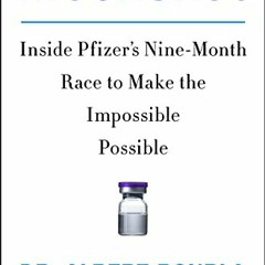 GET EPUB 📧 Moonshot: Inside Pfizer's Nine-Month Race to Make the Impossible Possible