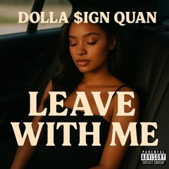 Leave With Me (Produced by King Nathan)