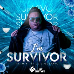 I'M SURVIVOR SET MIX - DJ Luiz Gustavo