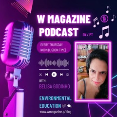 (EN) Music & Environmental Education - Podcast W Magazine - Belisa Godinho