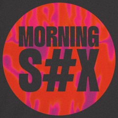 Morning Sex (Edit)