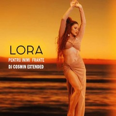 LORA - Pentru Inimi Frante - DJ COSMIN EXTENDED VERSION Mp3