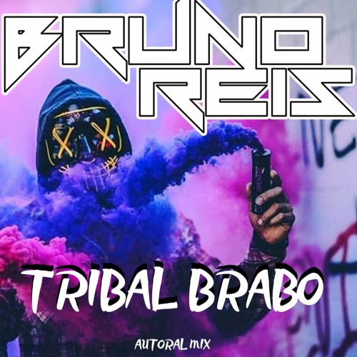 Bruno Reis  - Tribal Brabo - Autoral Mix
