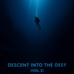 Descent Into the Deep (Vol. 2)
