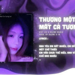 Thương Một Người Mất Cả Tương Lai (Bản Chuẩn Tik Tok) - Viet Lee x Duzme | Đâu Phải Yêu Hết Lòng...