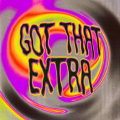 Got that extra