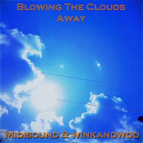 Blowing The Clouds Away -  Winkandwoo & Midisound