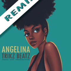 ANGELINA ReMix - Trikz Beatz
