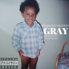 Gray (Prod. TuckTurnsUp)