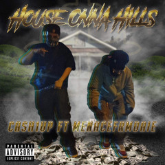 Kash1uP “House Onna Hills” Ft MenaceFrmDaIe