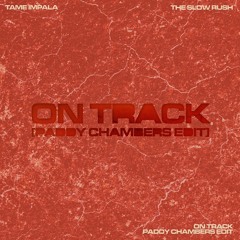 Tame Impala - On Track [Paddy Chambers Edit]