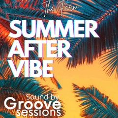 Summer After Vibe 22 - Groove Sessions Feat The Farm