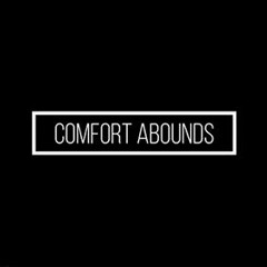 Comfort Abounds