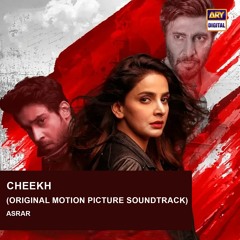 Cheekh | OST 🎶 | Bilal Abbas Khan | Saba Qamar | Asrar | ARY Digital