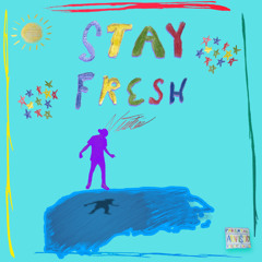 stay fresh (Prod. by GIGA FLEX)