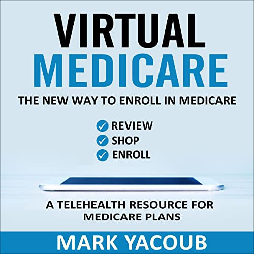 View KINDLE 📌 Virtual Medicare: The New Way to Enroll in Medicare - Review, Shop, En