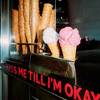 Kiss Me Till I'm Okay