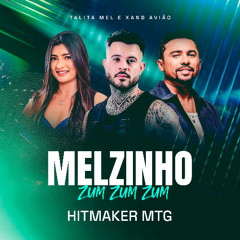 Talita Mel, Xand Avião e HITMAKER - MELZINHO (MTG)