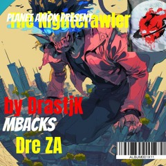 NIGHTCRAWLER RMX DrastjK, Mbacks, Dre ZA.wav