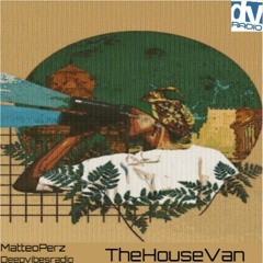 MatteoPerzTheHouseVan 22-3-25 www.deepvibes.co.uk