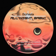 PREMIERE628 // Schiela - ALL NIGHT, BABY! (Benjamin Fröhlich Remix)