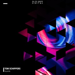 Aquatak (Original Mix) - Tom Schippers - Pure Dope Digital - PDD189