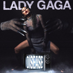 Lady Gaga - Disease (MIKE SORIANO REMIX)
