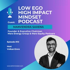 #10 - Manvendra Saxena | Navigating Success in Private Equity as Both Operator and Investor