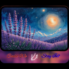 Could We Stay In? Pt. 2