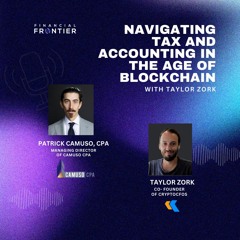The Financial Frontier : Tax and Accounting in the Age of Blockchain with Taylor Zork
