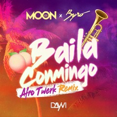 BAILA CONMIGO (Afro Twerk Remix) - DJ MOON x BYRO x DAYVI