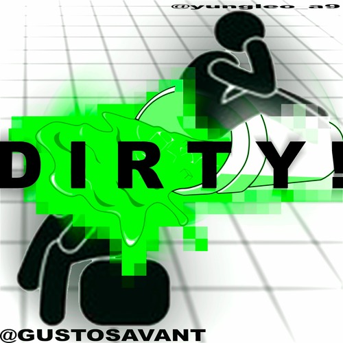 DIRTY! FT. LEOVISA (GGABRIEL+RUBBISH)