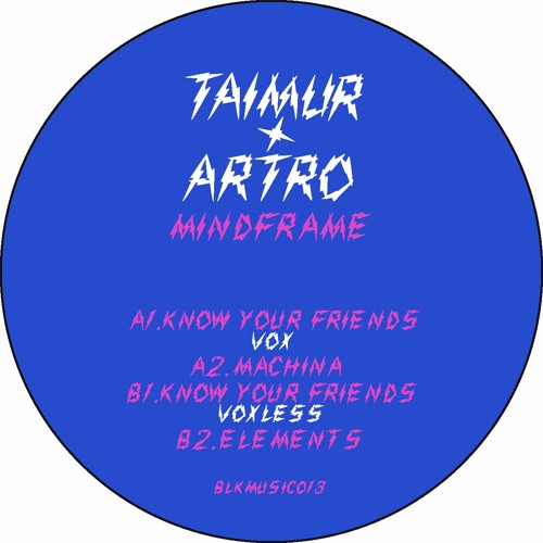 BLKMUSIC_013_TAIMUR x ARTRO_MINDFRAME