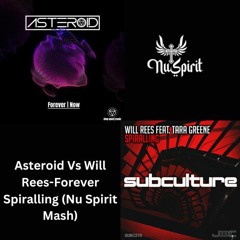 Asteroid vs Will Rees- Forever Sprialling (Nu Spirit Mash)