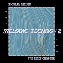 MELODIC TECHNO #2 | THE NEXT CHAPTER